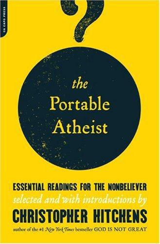 The Portable Atheist_ Essential Readings for the Nonbeliever