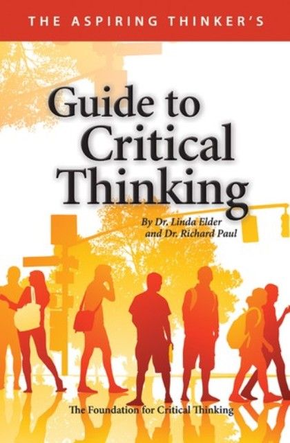 The Aspiring Thinker’s Guide to Critical Thinking