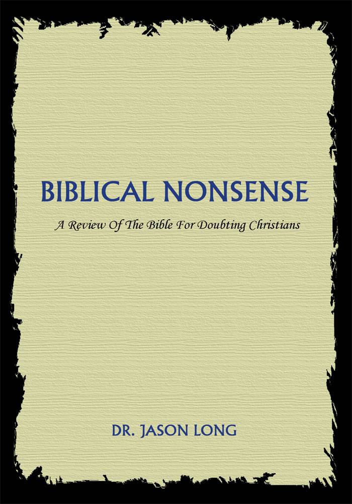 Biblical Nonsense: A Review of the Bible for Doubting Christians