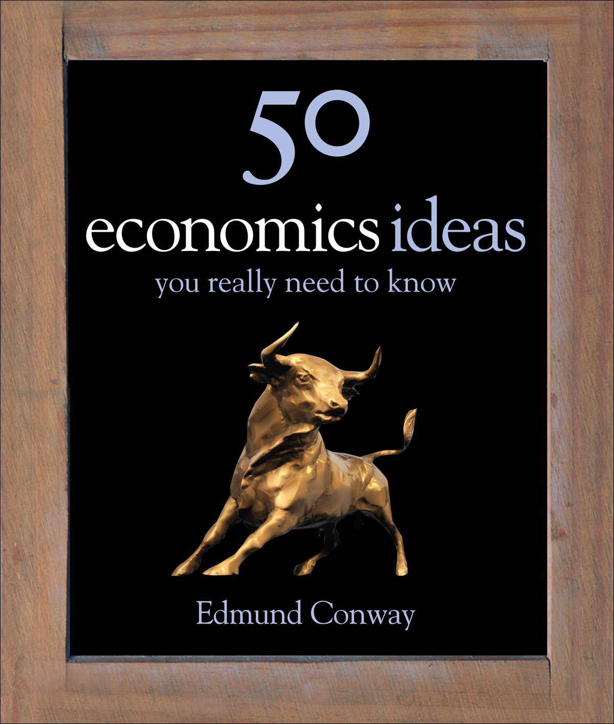 50 Economics Ideas You Really Need to Know (50 Ideas)