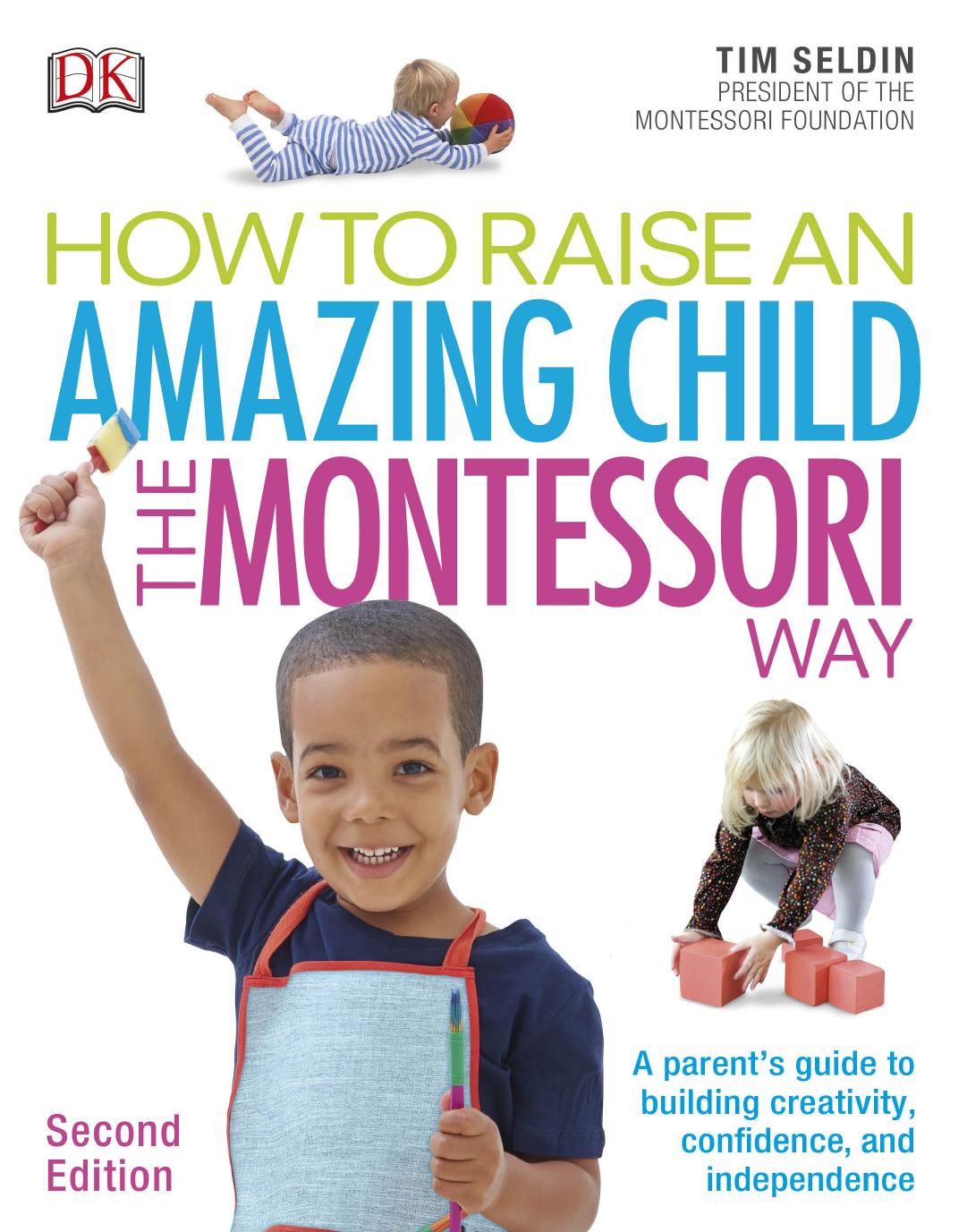 How To Raise An Amazing Child the Montessori Way, 2nd Edition