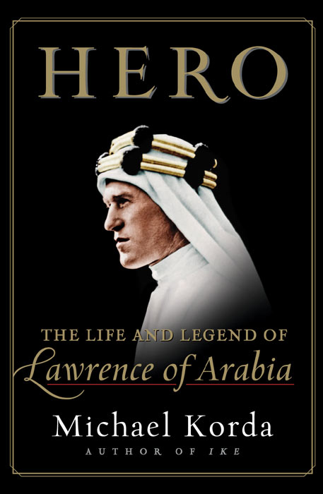 Hero: The Life and Legend of Lawrence of Arabia