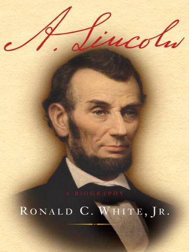 A. Lincoln: A Biography