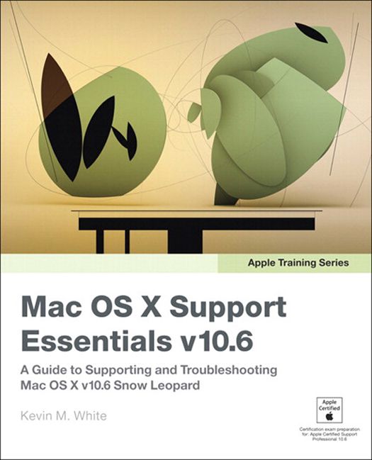 Apple Training Series: Mac OS X Support Essentials v10.6