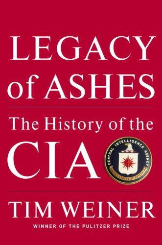 Legacy of Ashes (The History of the C.I.A.)