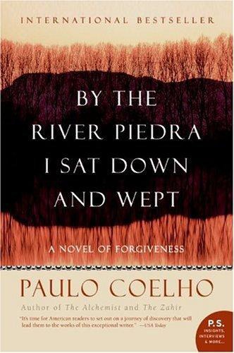 By the River Piedra I Sat Down and Wept: A Novel of Forgiveness