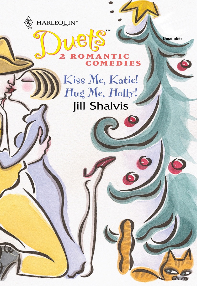 Kiss Me, Kate! and Hug Me, Holly!: Duets 2 Romantic Comedies