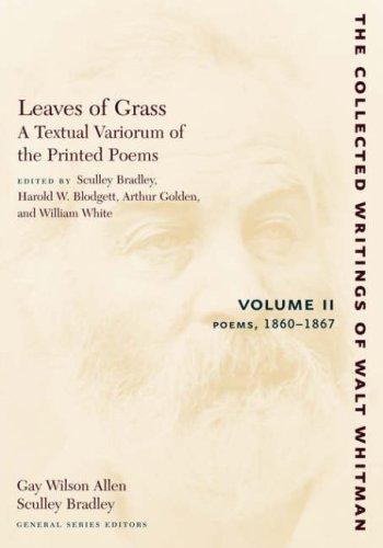 Leaves of Grass: A Textual Variorum of the Printed Poems, 1860-1867