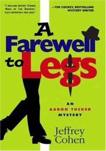 A Farewell to Legs: An Aaron Tucker Mystery