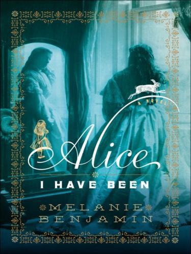 Alice I Have Been: A Novel