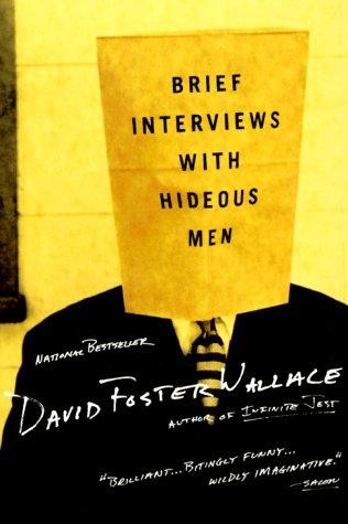 Brief Interviews With Hideous Men: Stories