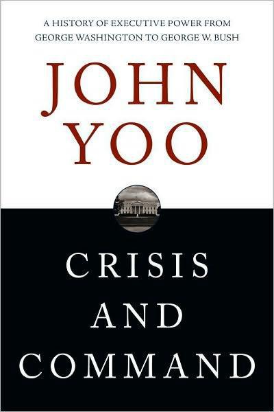 Crisis and Command: A History of Executive Power from George Washington to George W. Bush