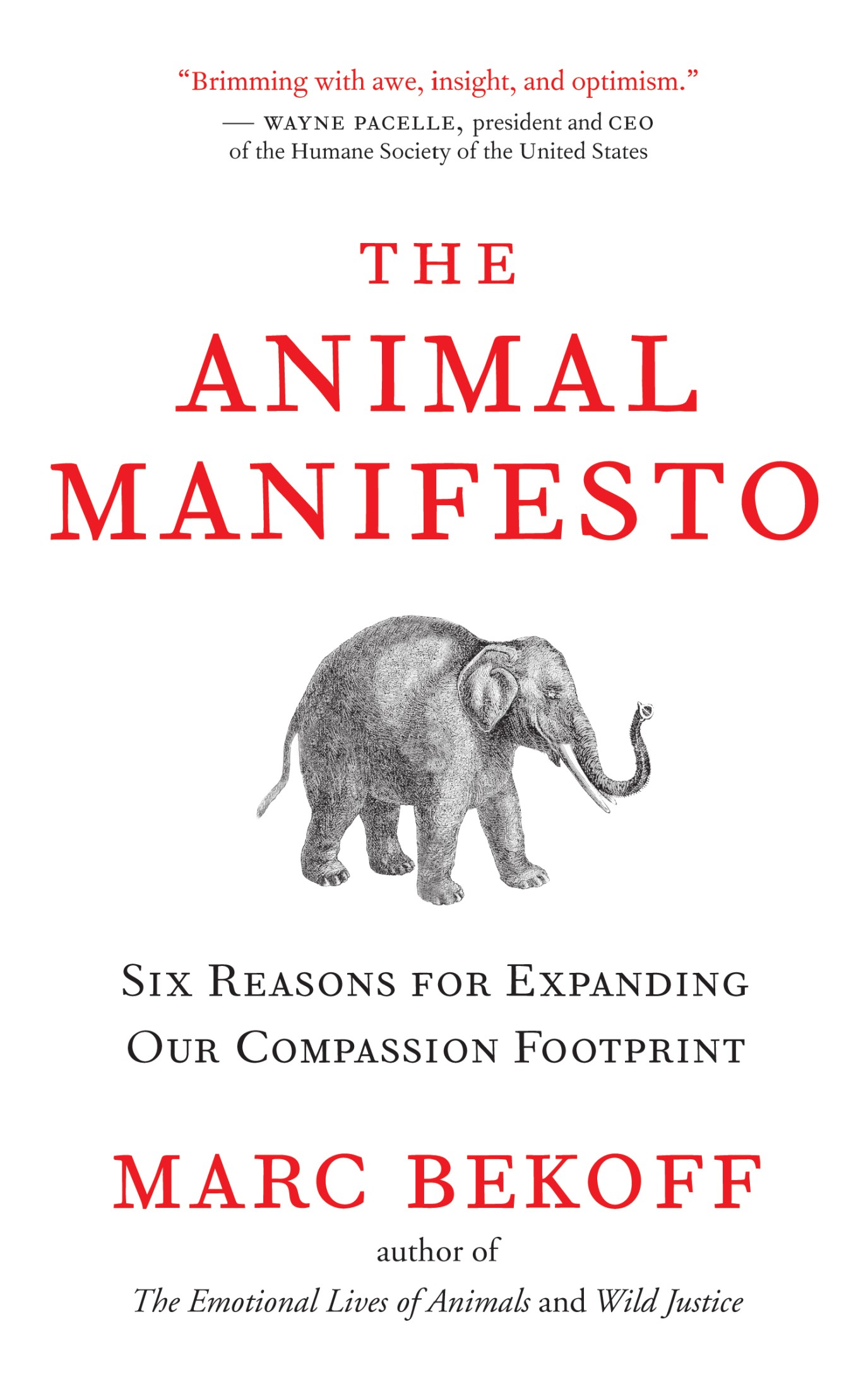 The Animal Manifesto: Six Reasons for Expanding Our Compassion Footprint