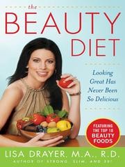 The Beauty Diet: Looking Great Has Never Been So Delicious