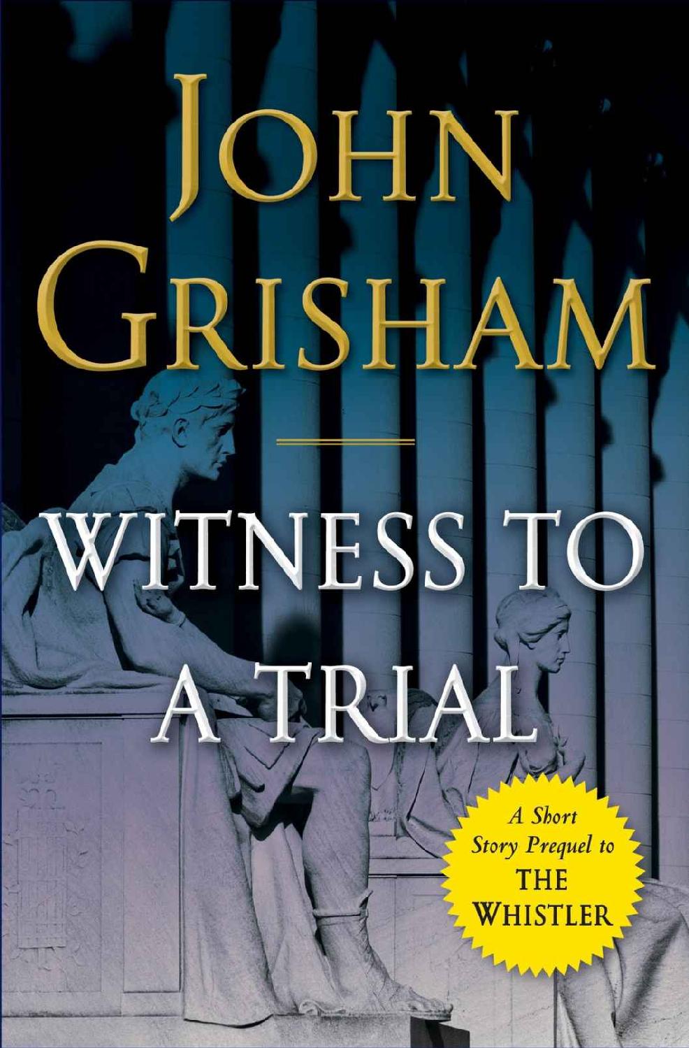 Witness to a Trial: A Short Story Prequel to the Whistler (Kindle Single)