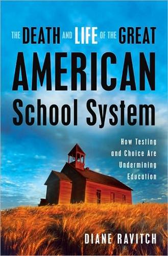 The death and life of the great American school system: how testing and choice are undermining education