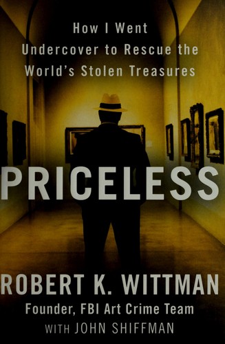 Priceless: How I Went Undercover to Rescue the World's Stolen Treasures