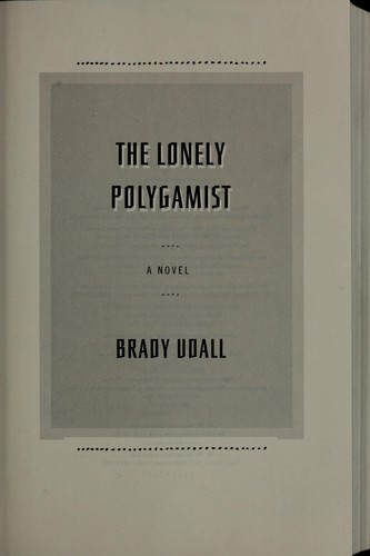 The Lonely Polygamist: A Novel