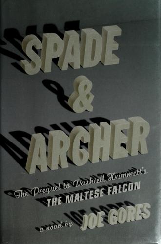 Spade & Archer: the prequel to Dashiell Hammett's The maltese falcon