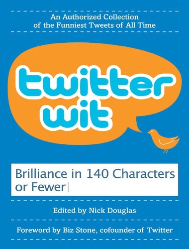 Twitter Wit: Brilliance in 140 Characters Or Less
