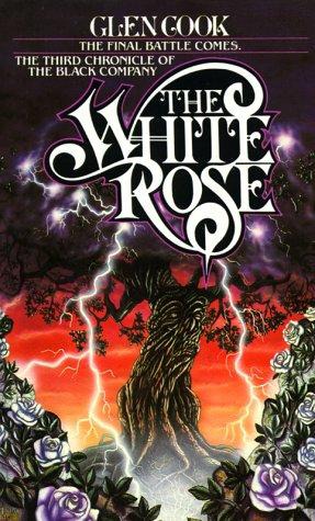 The White Rose: A Novel of the Black Company
