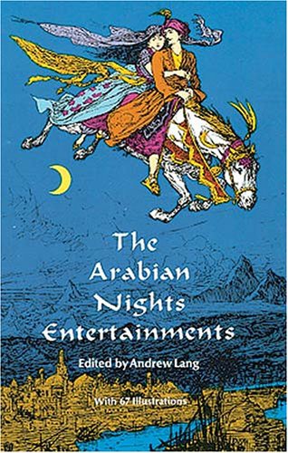 The Arabian Nights Entertainments: Consisting of One Thousand and One Stories, Told by the Sultaness of the Indies, ... Freely Transcribed from the Original Translation. ...