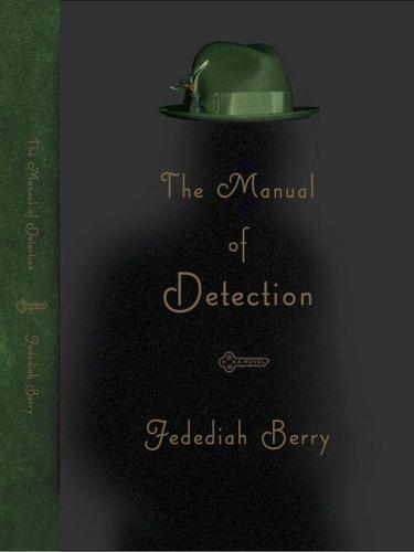 The Manual of Detection: A Novel