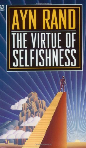 The virtue of selfishness: a new concept of egoism