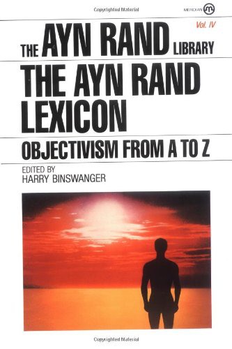 The Ayn Rand lexicon: objectivism from A to Z