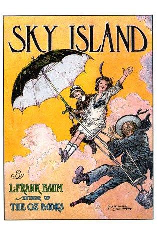 Sky island: being the further exciting adventures of Trot and Cap'n Bill after their visits to the sea fairies