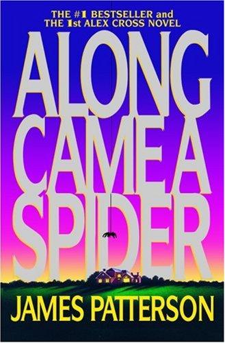 Along came a spider: a novel