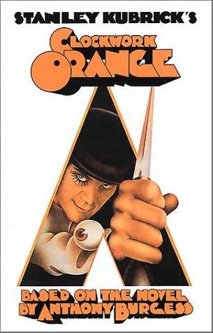 Stanley Kubrick's A clockwork orange: based on the novel by Anthony Burgess