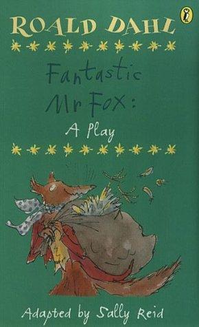 Roald Dahl's Fantastic Mr Fox: a play