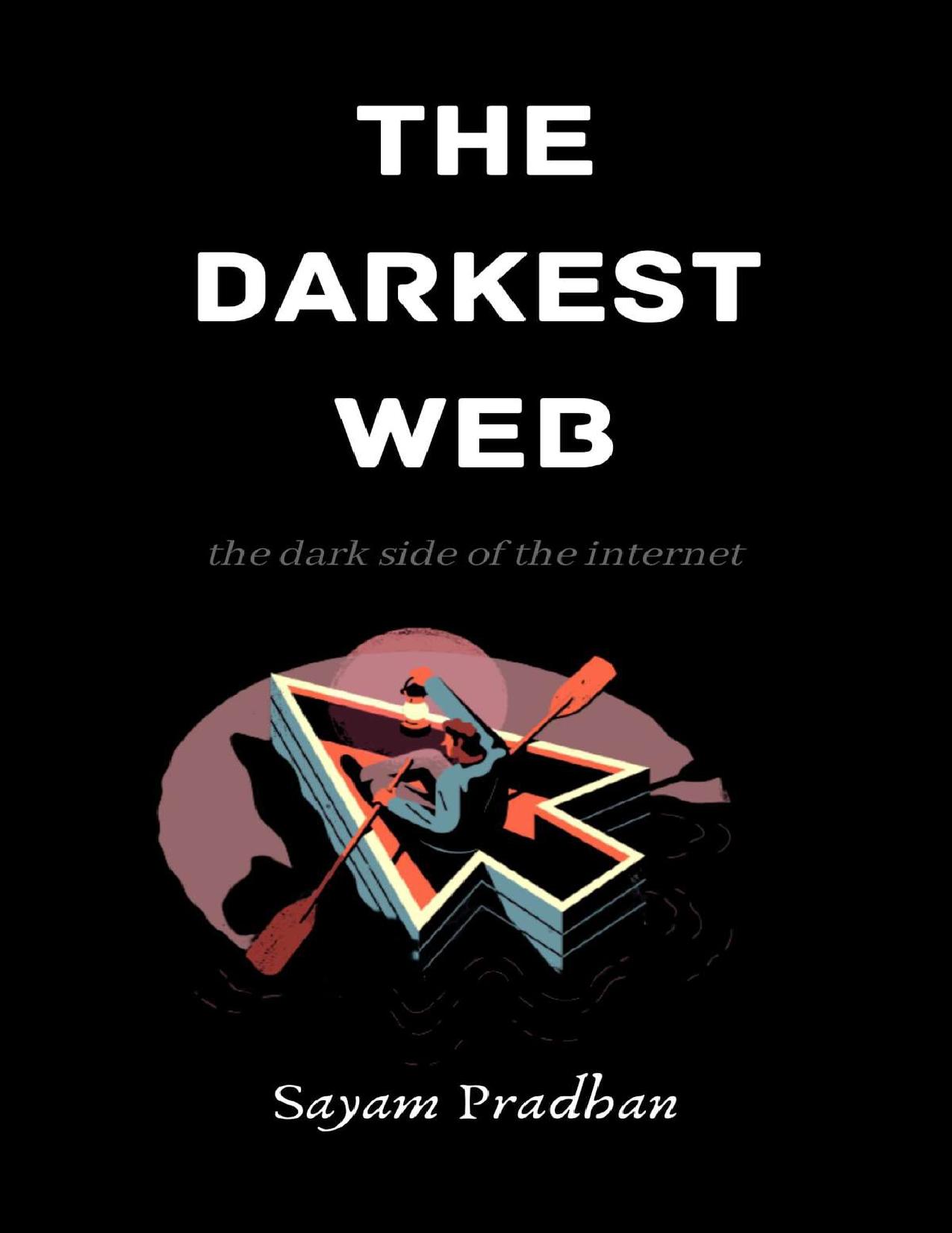 The Darkest Web: Dark side of the internet