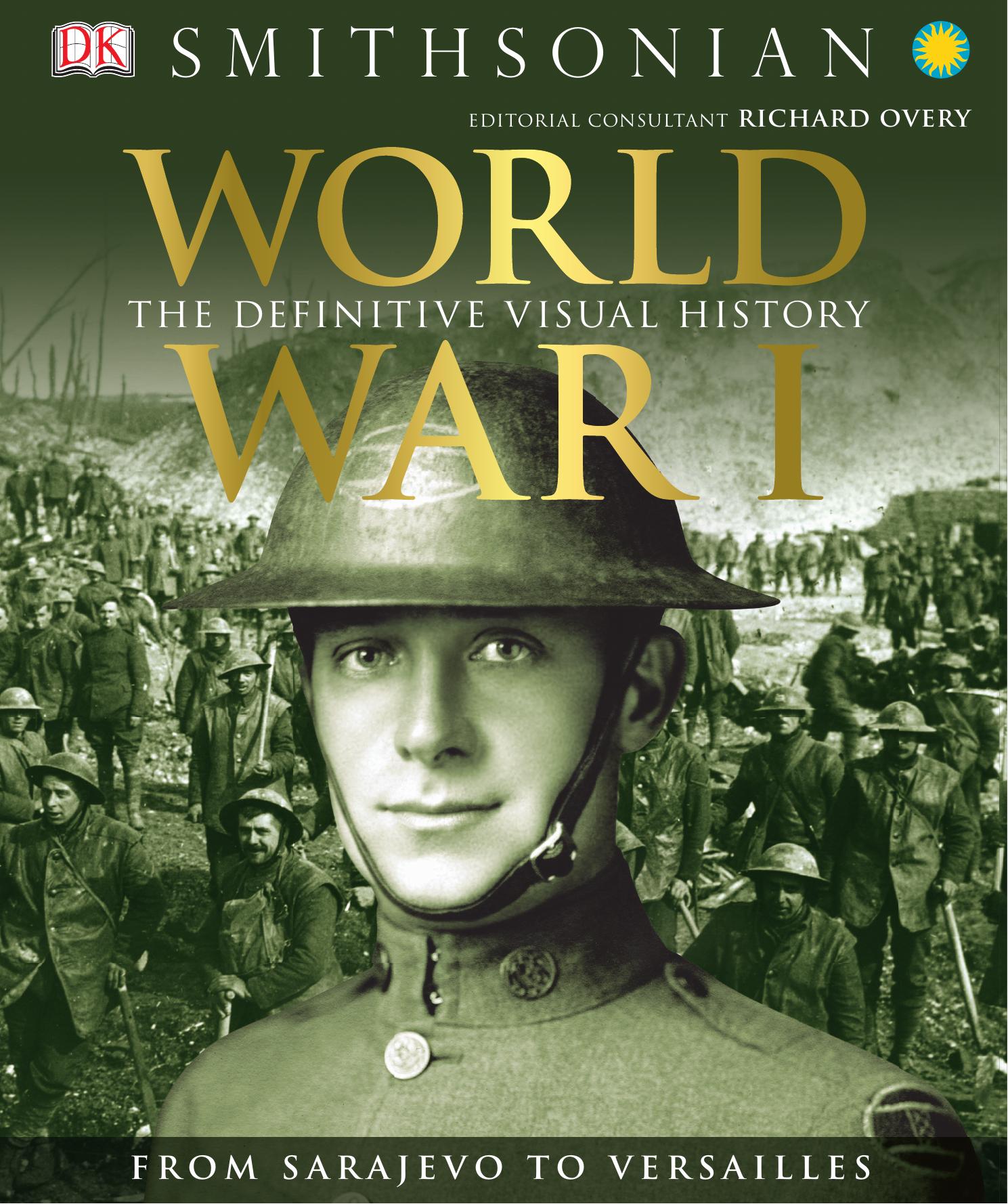 World War I: The Definitive Visual History