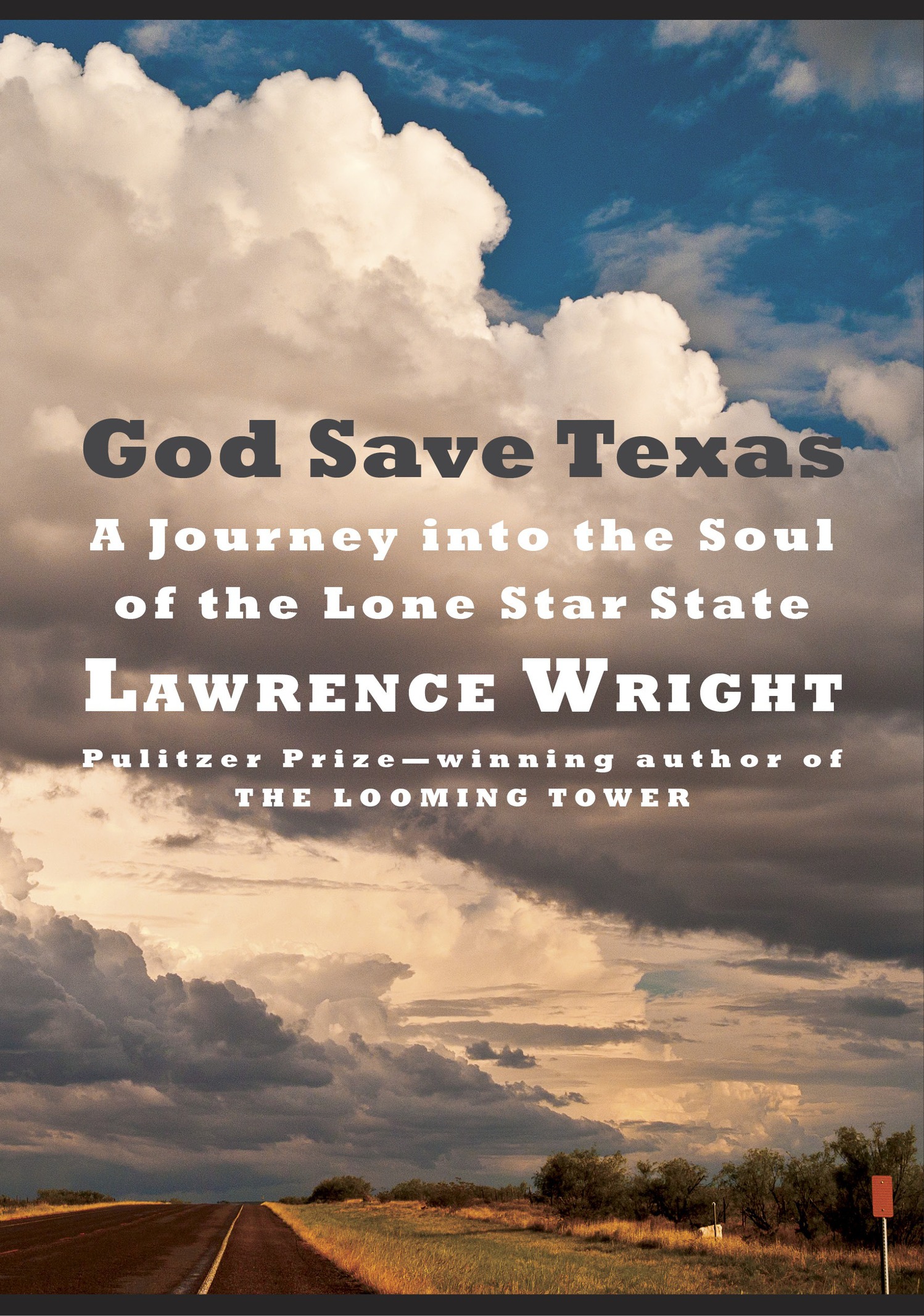 God Save Texas: A Journey Into the Soul of the Lone Star State