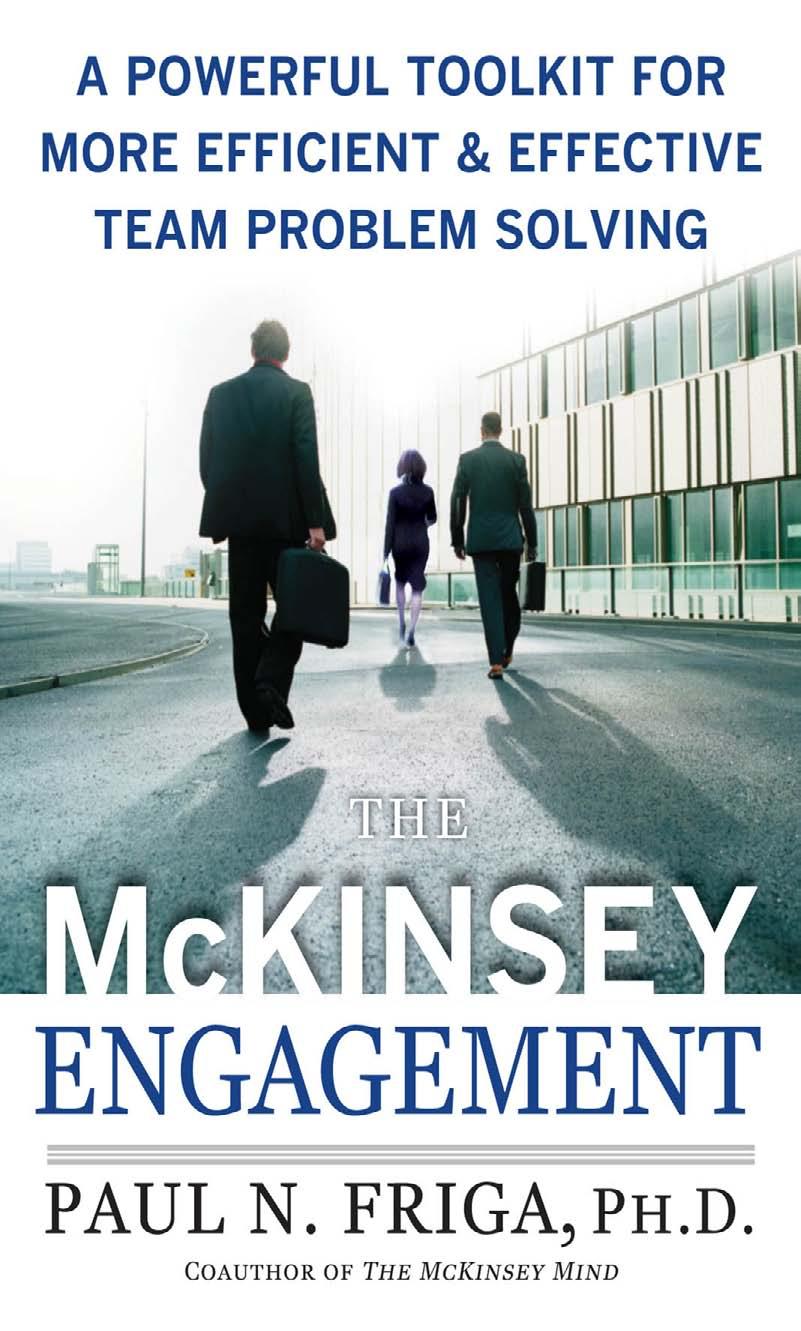 The McKinsey Engagement A Powerful Toolkit For More Efficient and Effective Team Problem Solving by Ph.D