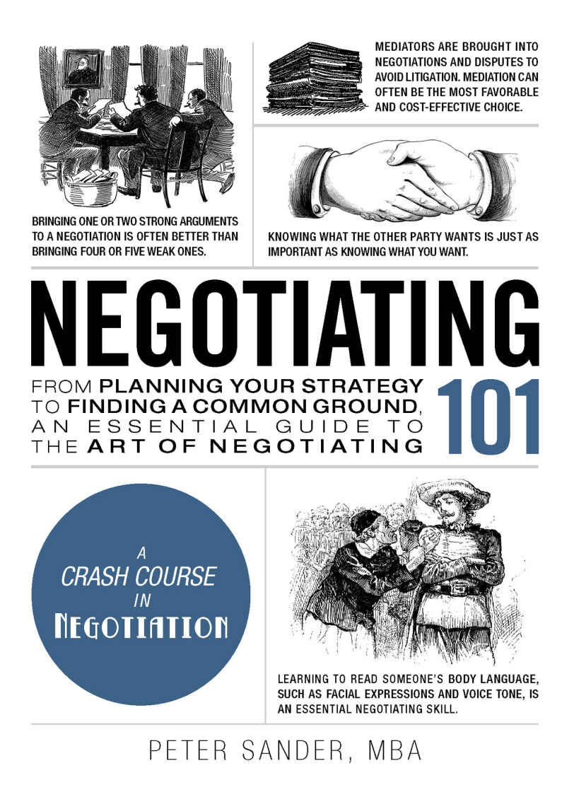 Negotiating 101: From Planning Your Strategy to Finding a Common Ground, an Essential Guide to the Art of Negotiating (Adams 101)