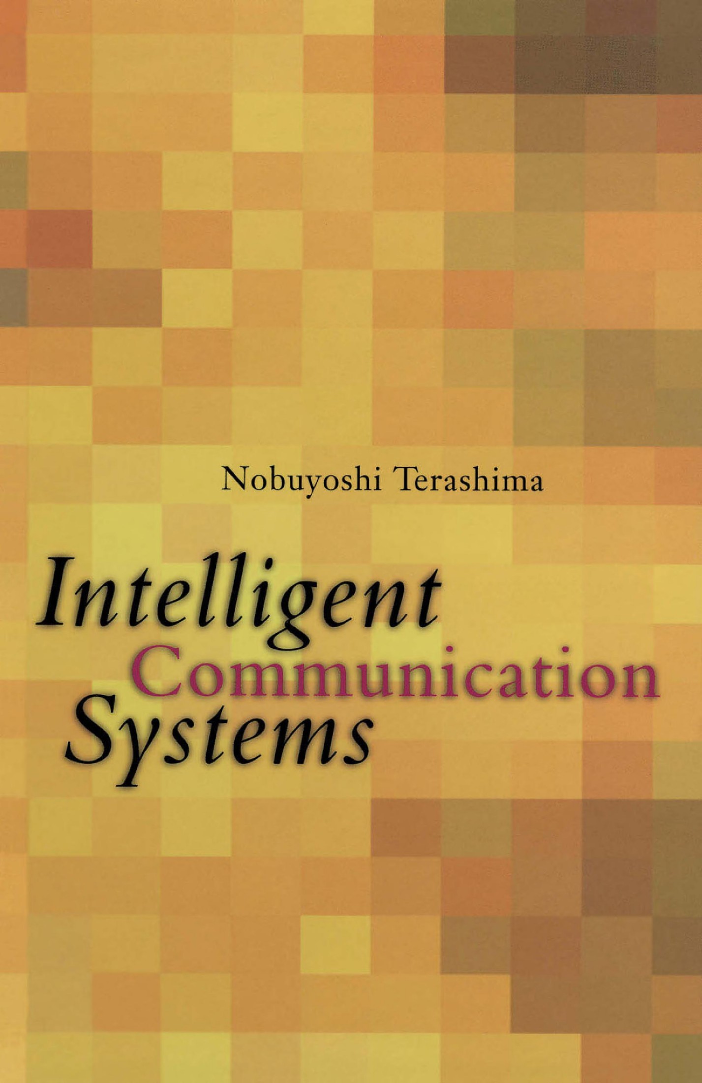 Intelligent Communication Systems: Toward Constructing Human Friendly Communication Environment