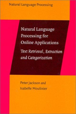 Natural Language Processing for Online Applications: Text Retrieval, Extraction and Categorization