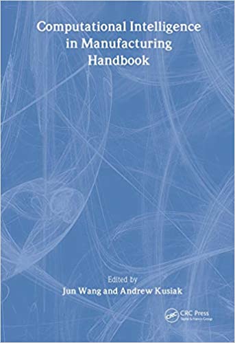 Computational Intelligence in Manufacturing Handbook