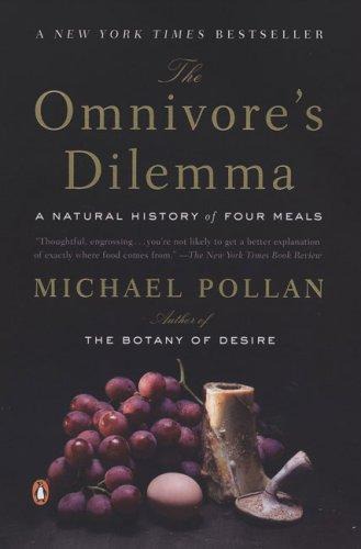 The omnivore's dilemma: a natural history of four meals