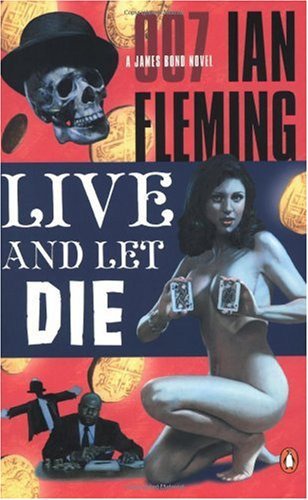 Live and let die: a James Bond novel