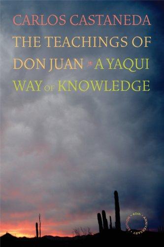 The Teachings of Don Juan: A Yaqui Way of Knowledge