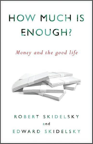 How Much Is Enough__ Money and the Good Life