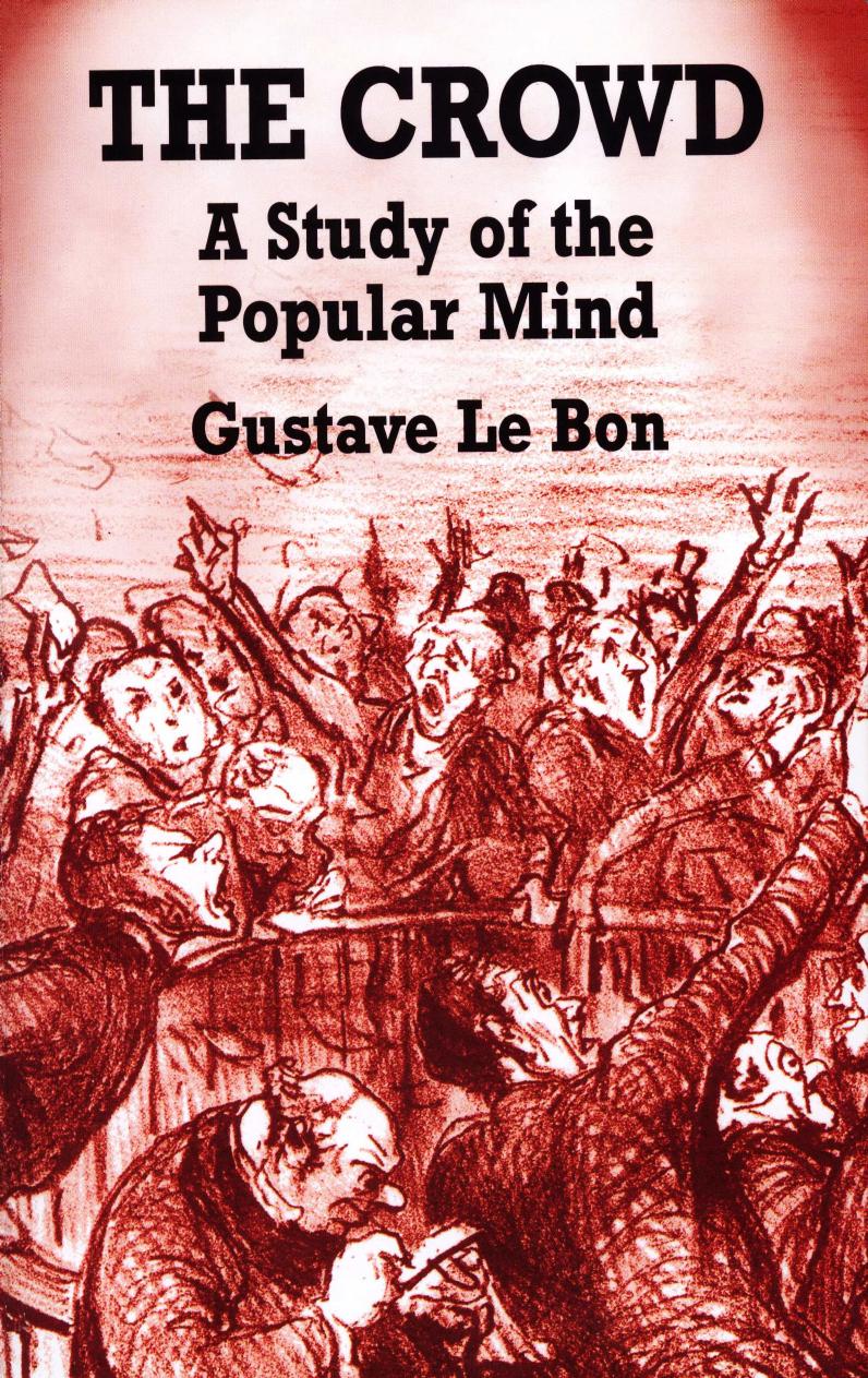 The Crowd A Study of the Popular Mind (Gustave Le Bon) (z-lib.org)