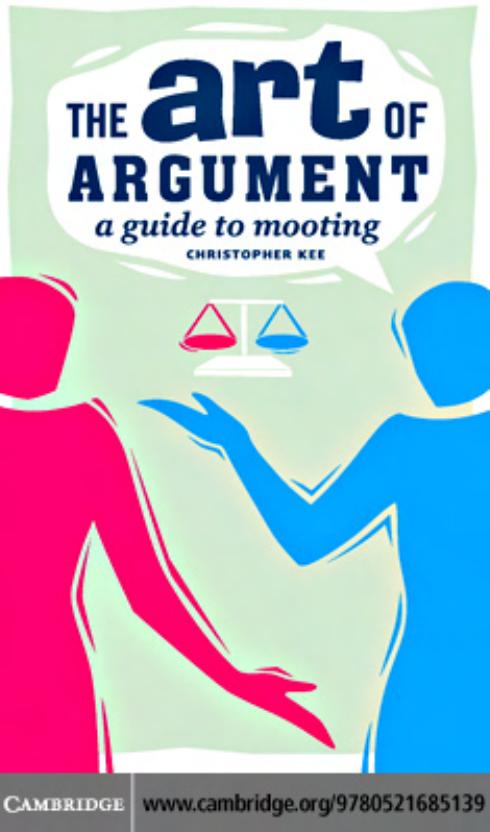 The Art of Argument: A Guide to Mooting