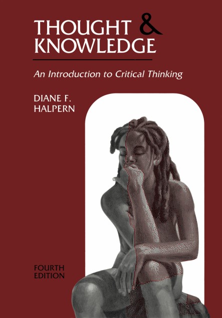 Thought and Knowledge: An Introduction to Critical Thinking, 4th Edition (Thought & Knowledge: An Introduction to Critical Thinking)